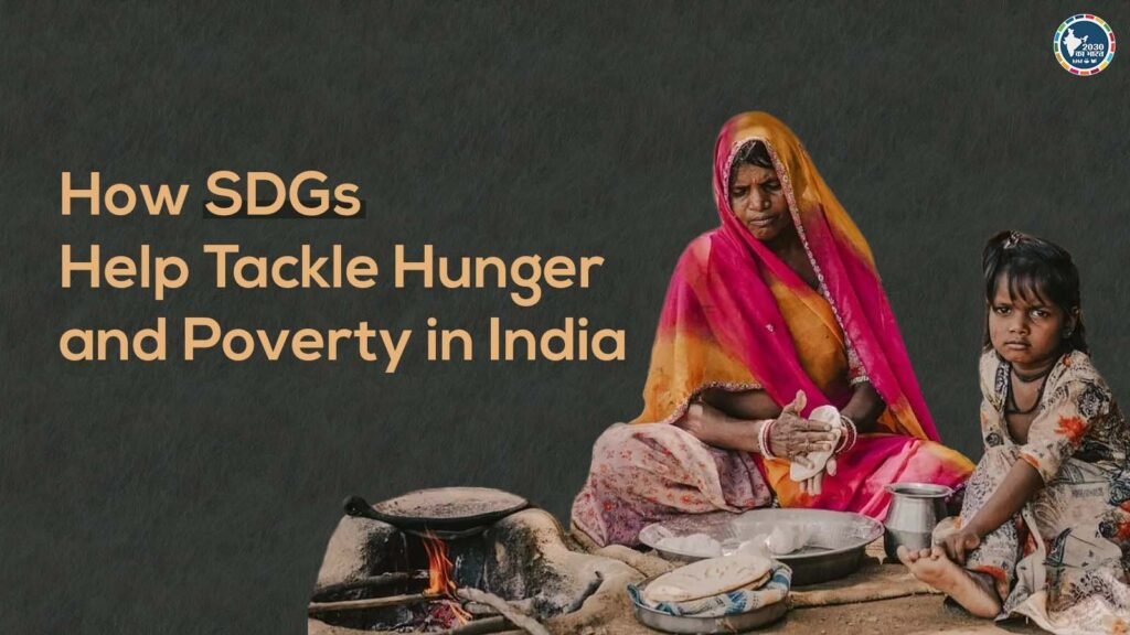 How SDGs Help Tackle Hunger and Poverty in India